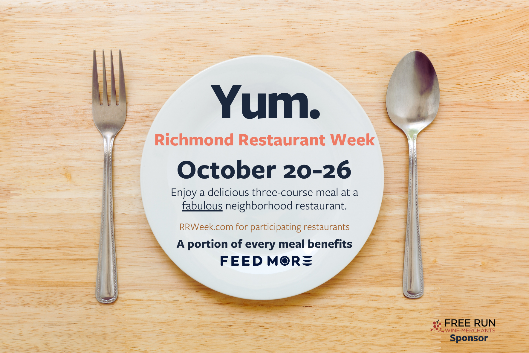 Fall Richmond Restaurant Week 2025. Graphic reads: Yum. Richmond Restaurant Week October 20-26. Enjoy a delicious three-course meal at a fabulous neighborhood restaurant. RRWeek.com for participating restaurants. A portion of every meal benefits Feed More.